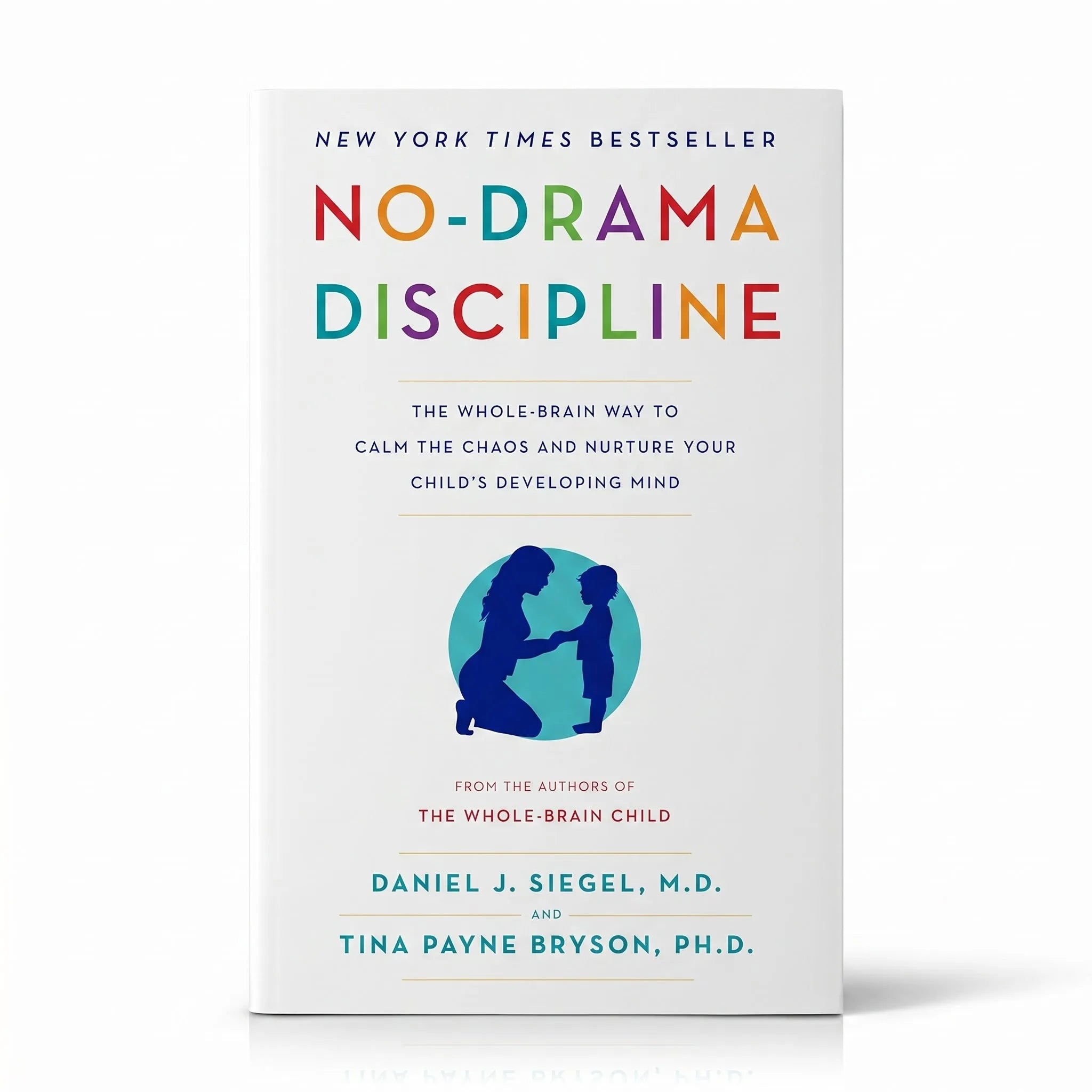 No-Drama Discipline by Daniel J. Siegel and Tina Payne Bryson – paperback front cover